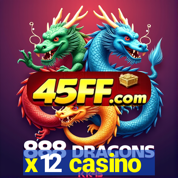 x12 casino